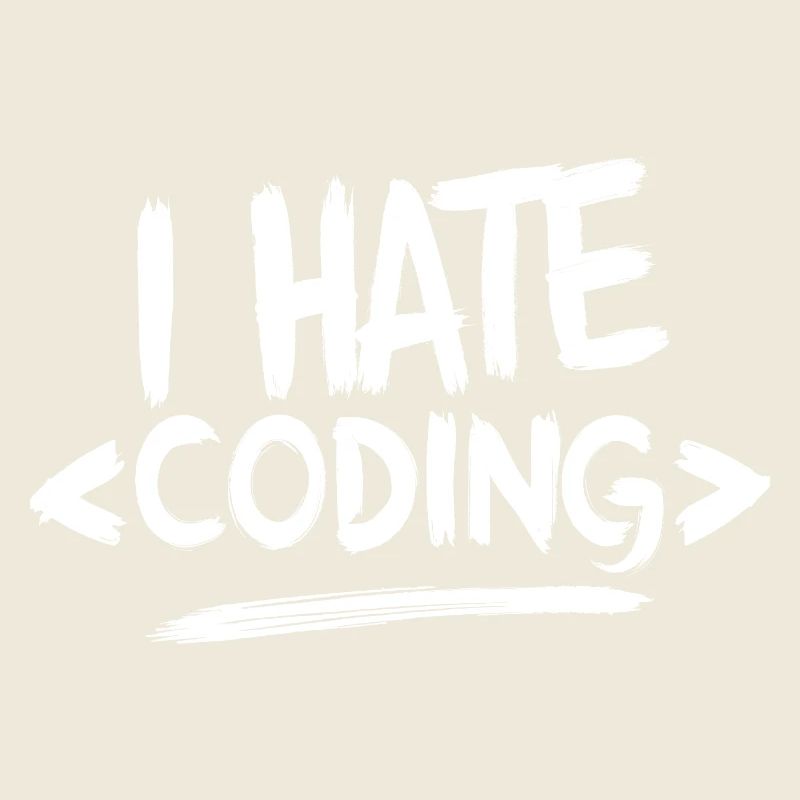 I Hate Coding Computer Web Programmer
