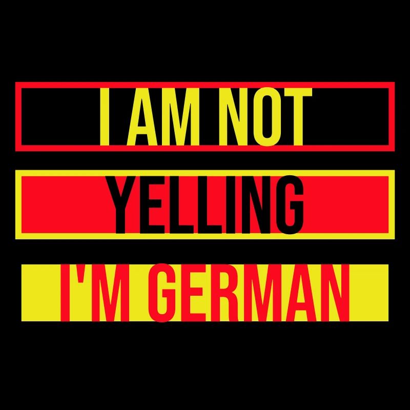 I Am Not Yelling I'm German Lustig Deutsch Spruch