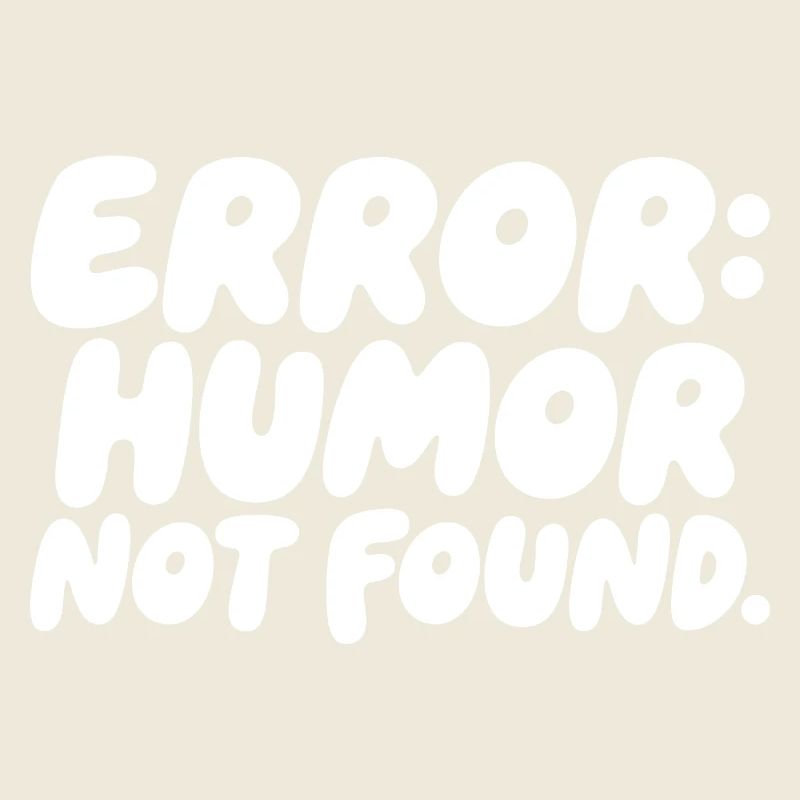 Error Humor Not Found Sarkasmus Spruch