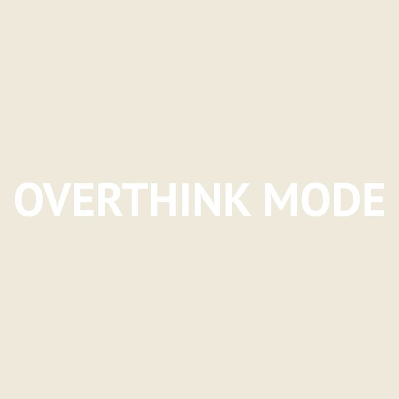 Overthink Mode – Minimal Text Design