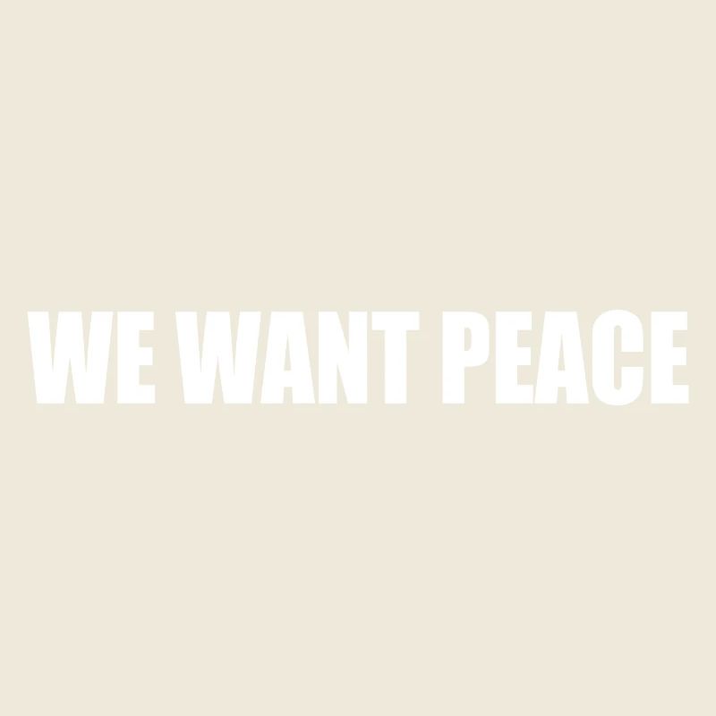 We want peace