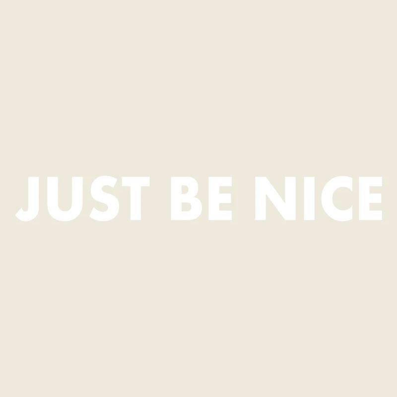 Just be nice