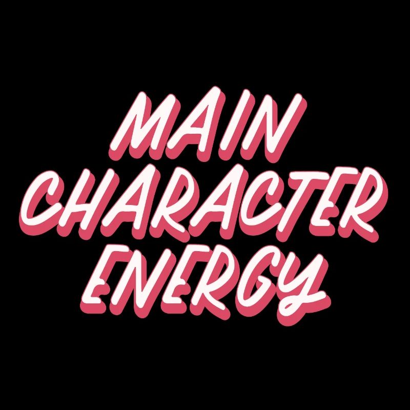 Main Character Energy