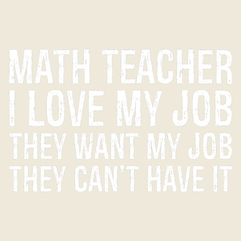 prof de maths J’adore mon boulot, ils veulent mon boulot