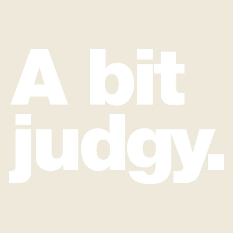 A bit judgy