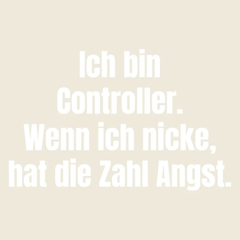 Ich bin Controller – Zahlenangst Spruch