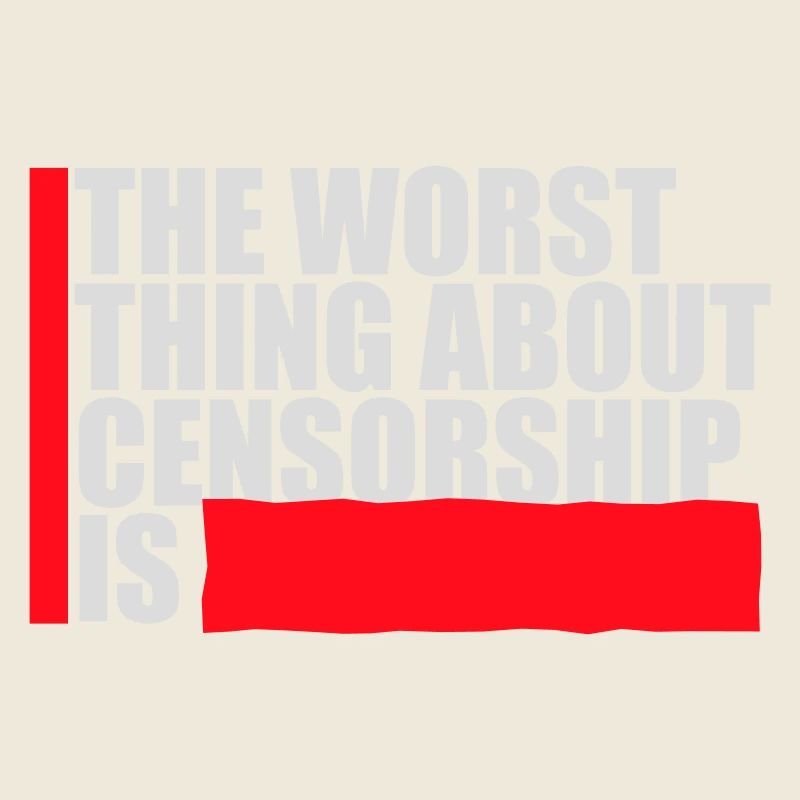 The Worst Thing About Censorship Is Funny Irony