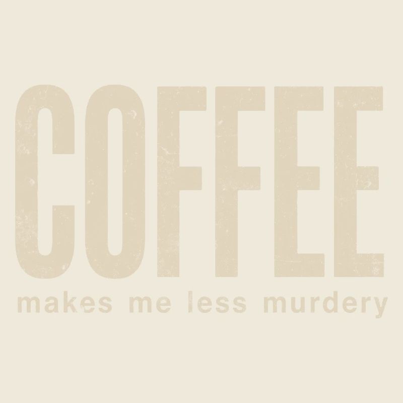 Coffee makes me less murderous
