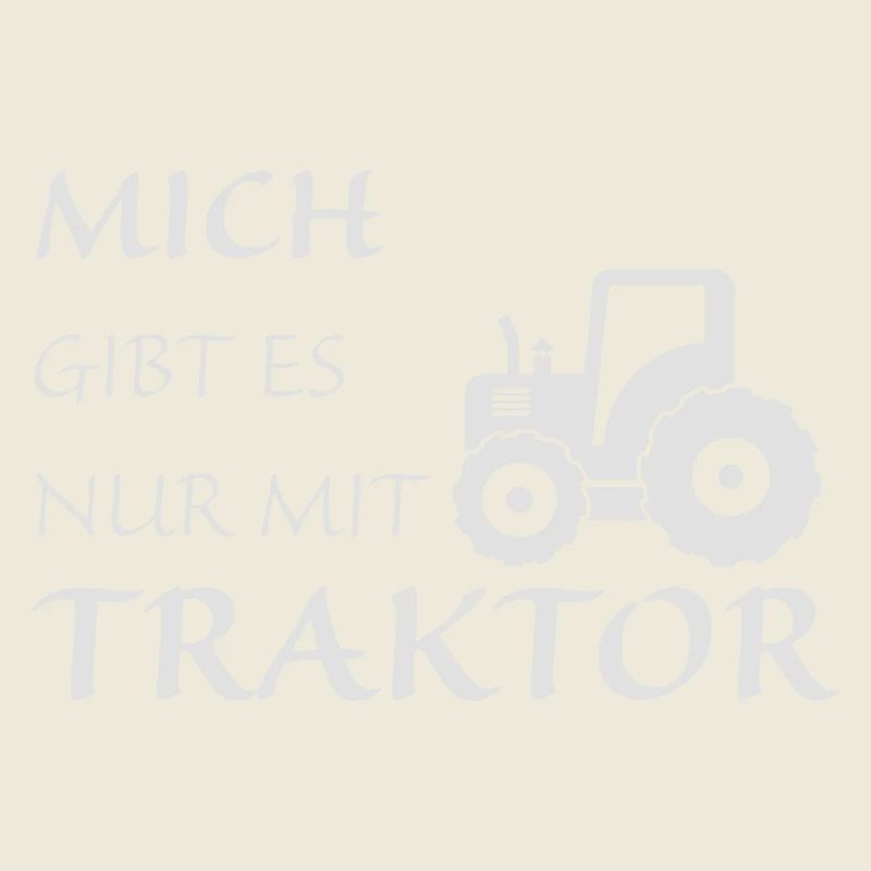 Nur mit Traktor