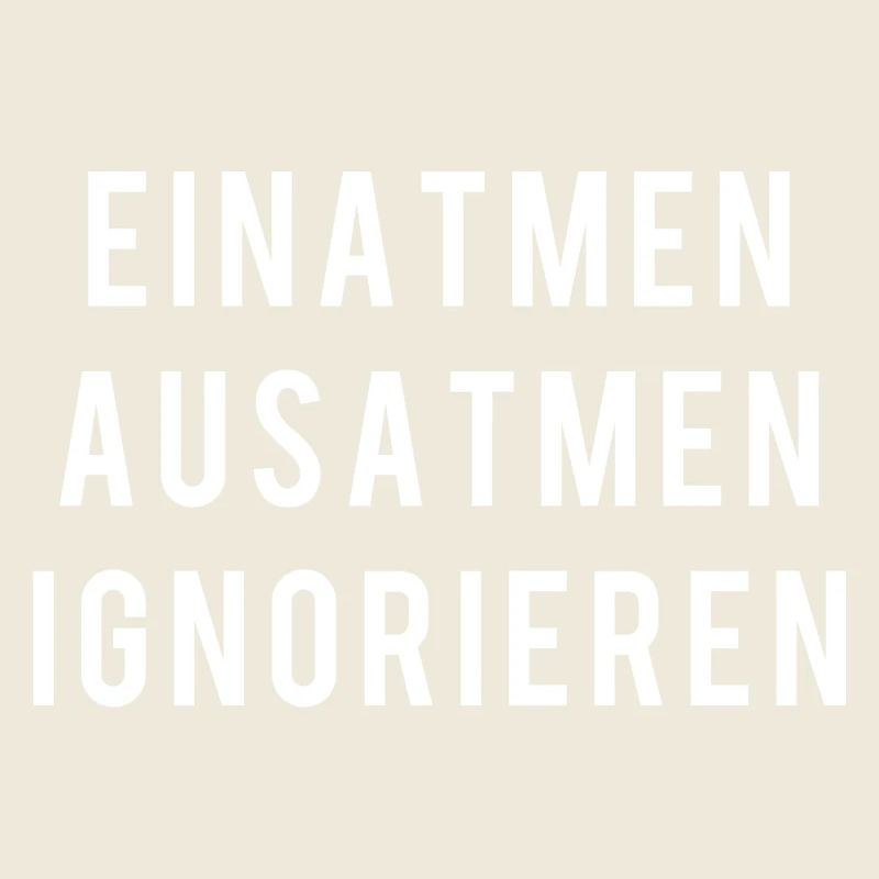EINATMEN AUSATMEN IGNORIEREN