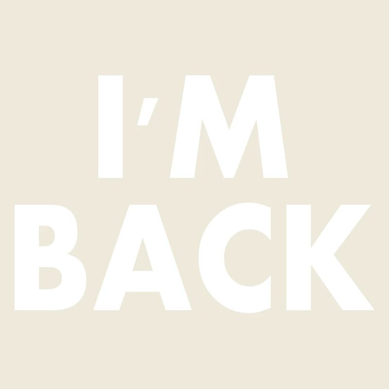 I'm back