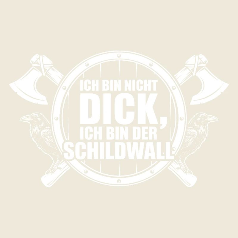 Ich bin nicht dick – Ich bin der Schildwall