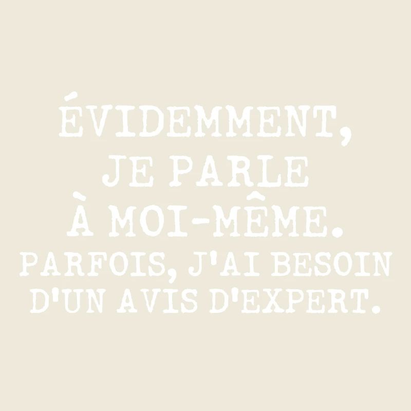 Évidemment, je parle à moi-même