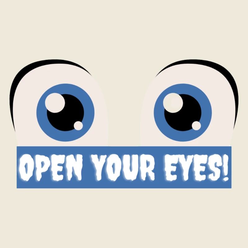 Open your eyes