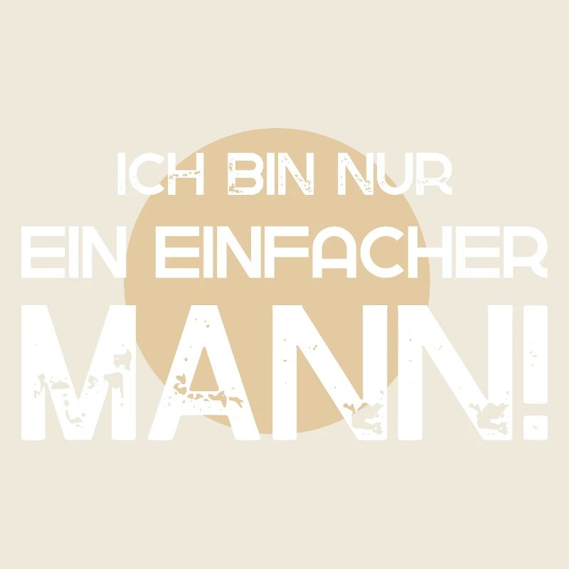 Ich bin nur ein einfacher Mann