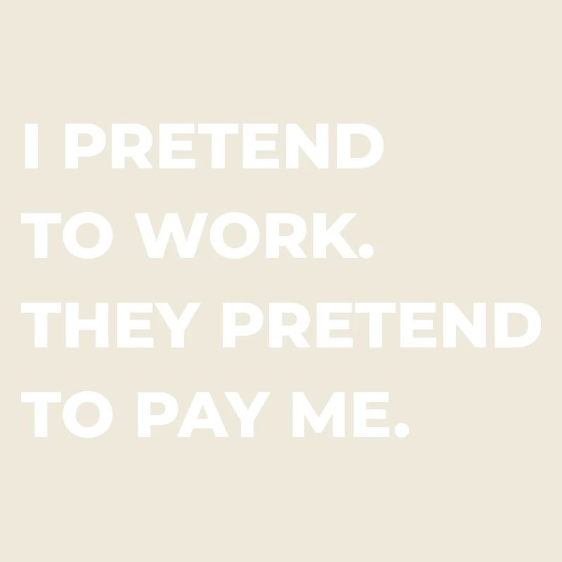 pretend to work