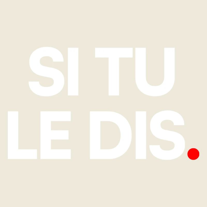 Si tu le dis