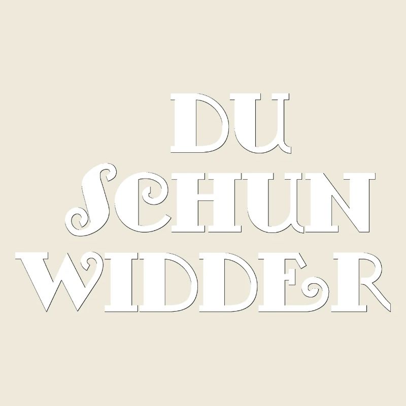 Dialektmotive verschenken, du schunwidder