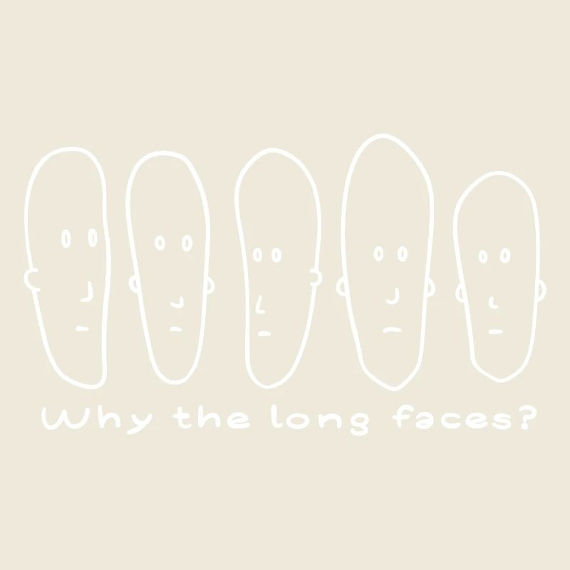 Why the long faces?
