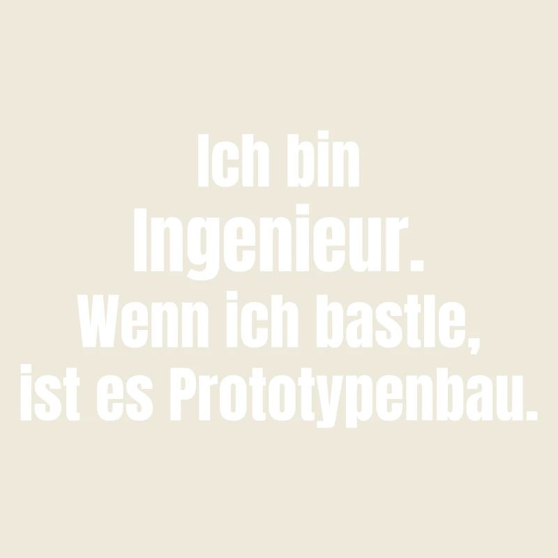 Ingenieur Prototypenbau Spruch