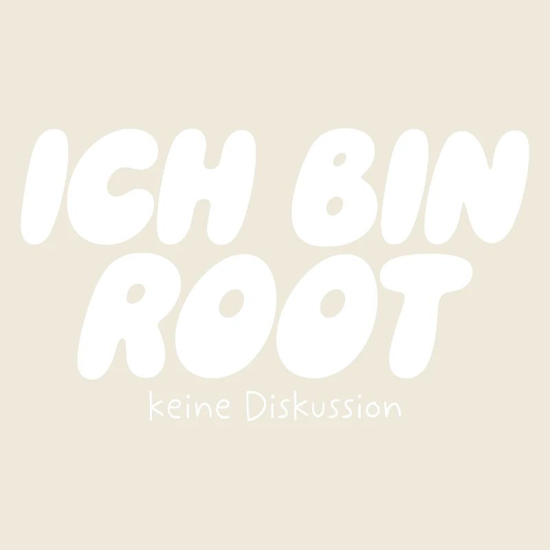 Ich bin Root – Keine Diskussion