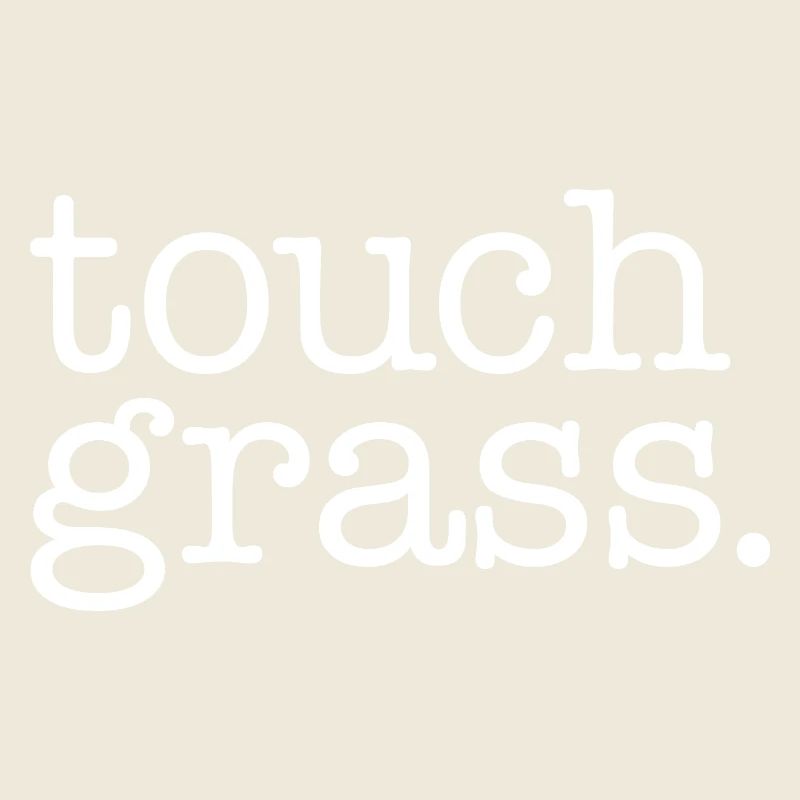 Touch grass weiß
