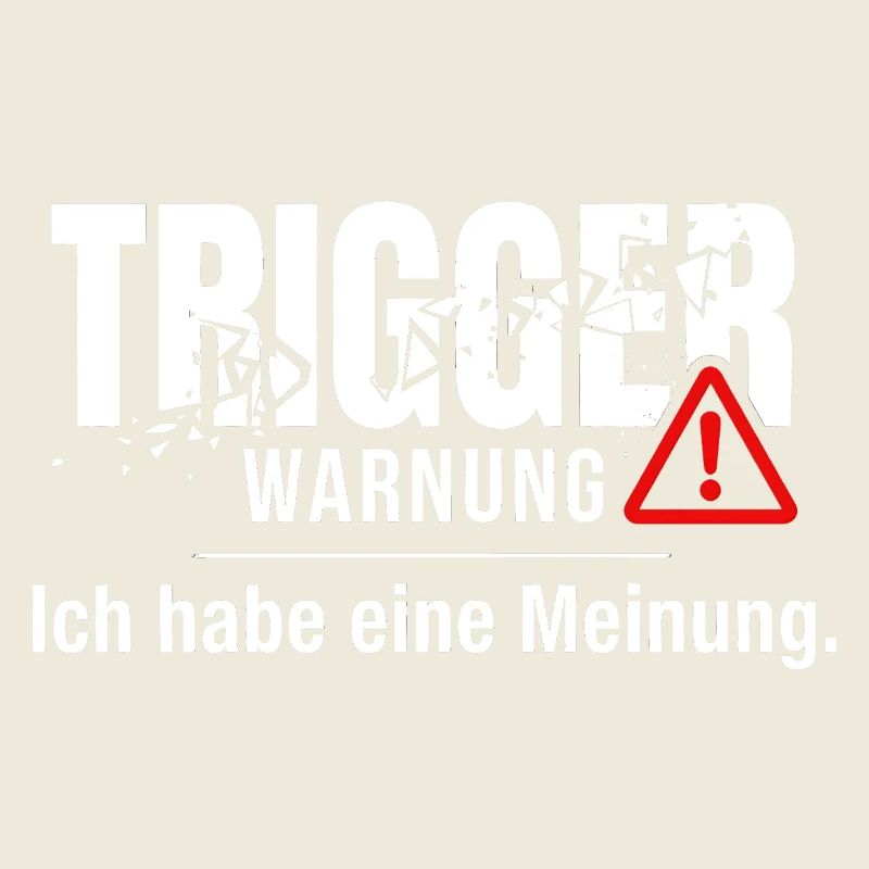 Trigger Warnung - Meinung Politik Debatte Idee