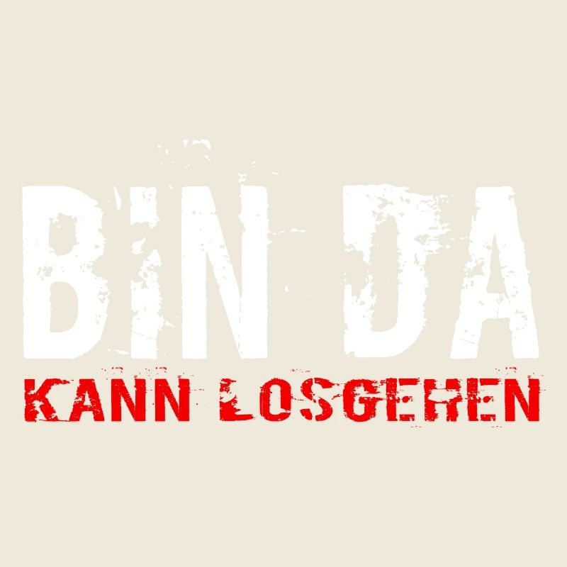 Bin Da Kann Losgehen