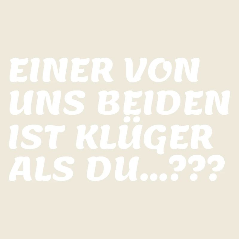 Zwei klüger als du Spruch