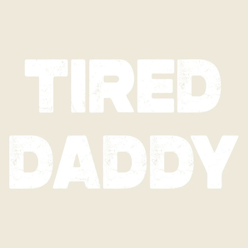Tired Daddy