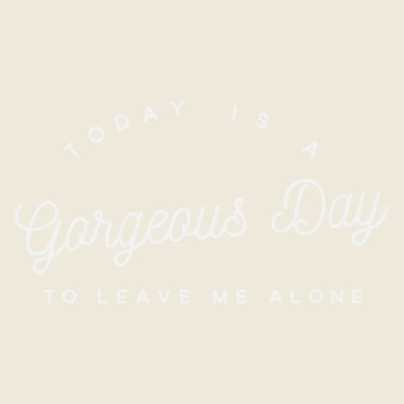 Wunderschöner Tag Leave Me Alone – Sarkastischer Introvertierter