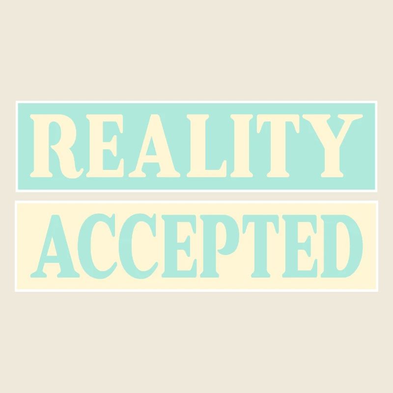 Reality Accepted