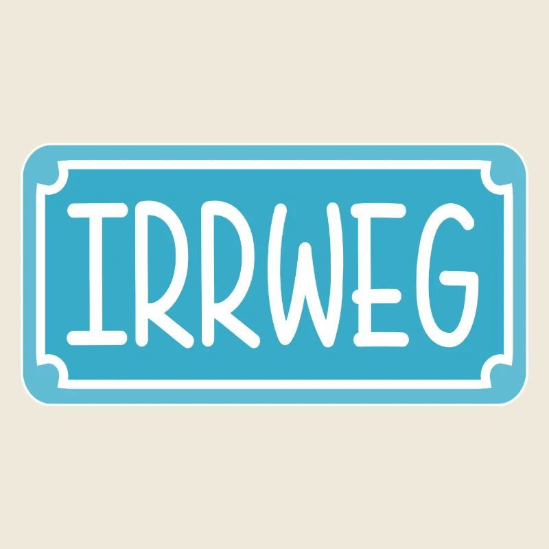Irrweg Schild - LUSTIGE SPRÜCHE