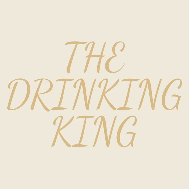 the drinking king
