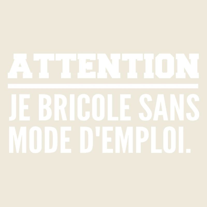 Attention, je bricole sans mode d’emploi