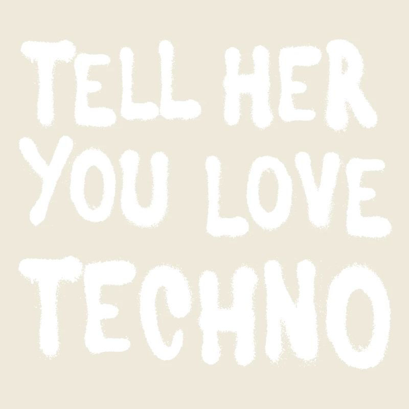 Dites-lui que vous aimez techno II