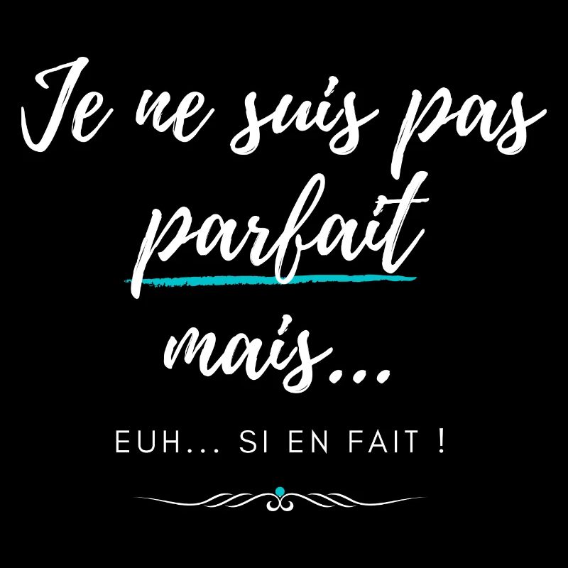 Je ne suis pas parfait mais... si. Homme parfait