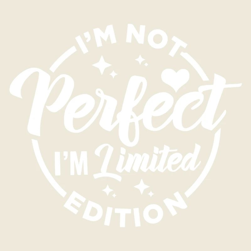 Ich bin nicht perfekt, ich bin Limited Edition