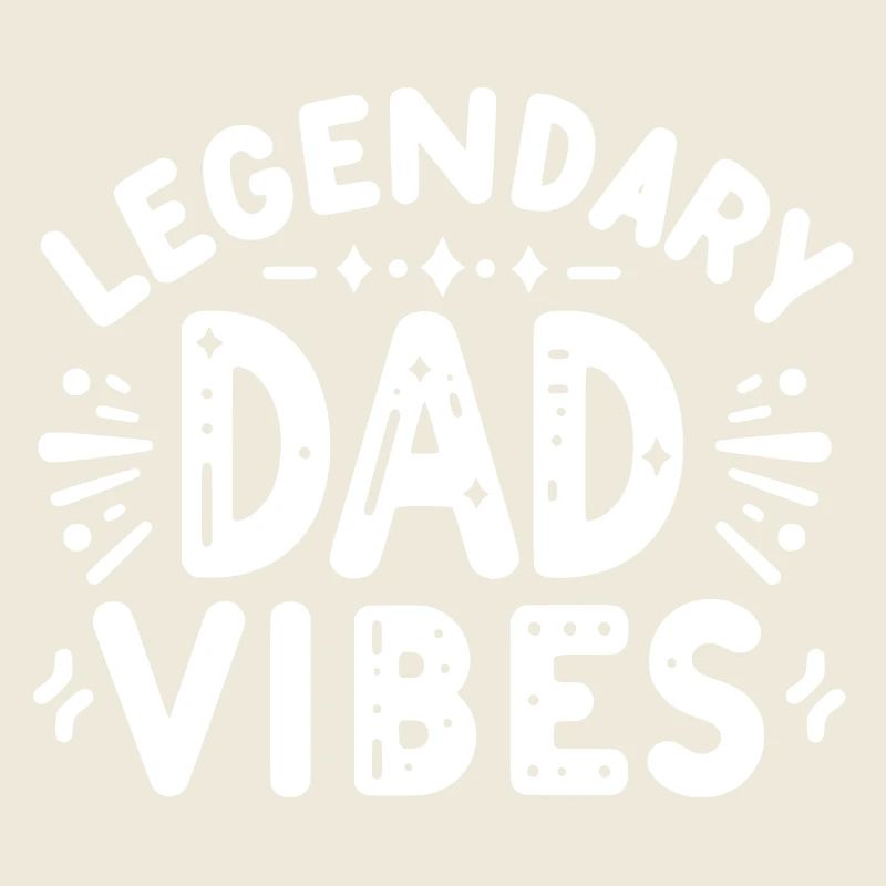 Legendary Dad Vibes