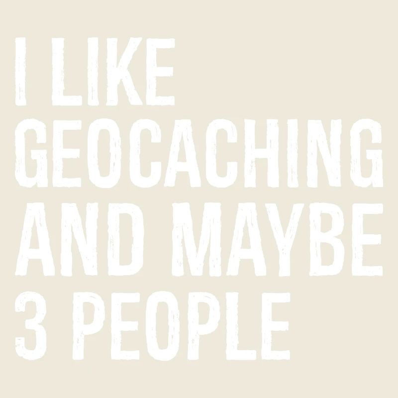 Ich mag Geocaching und vielleicht 3 Leute