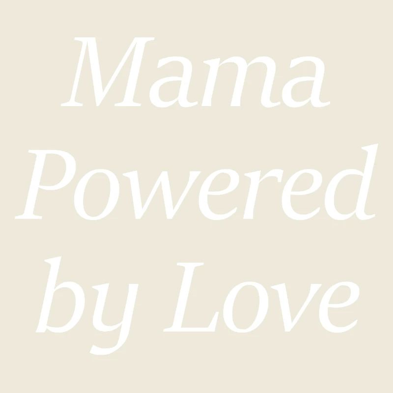 Mama Powered by Love
