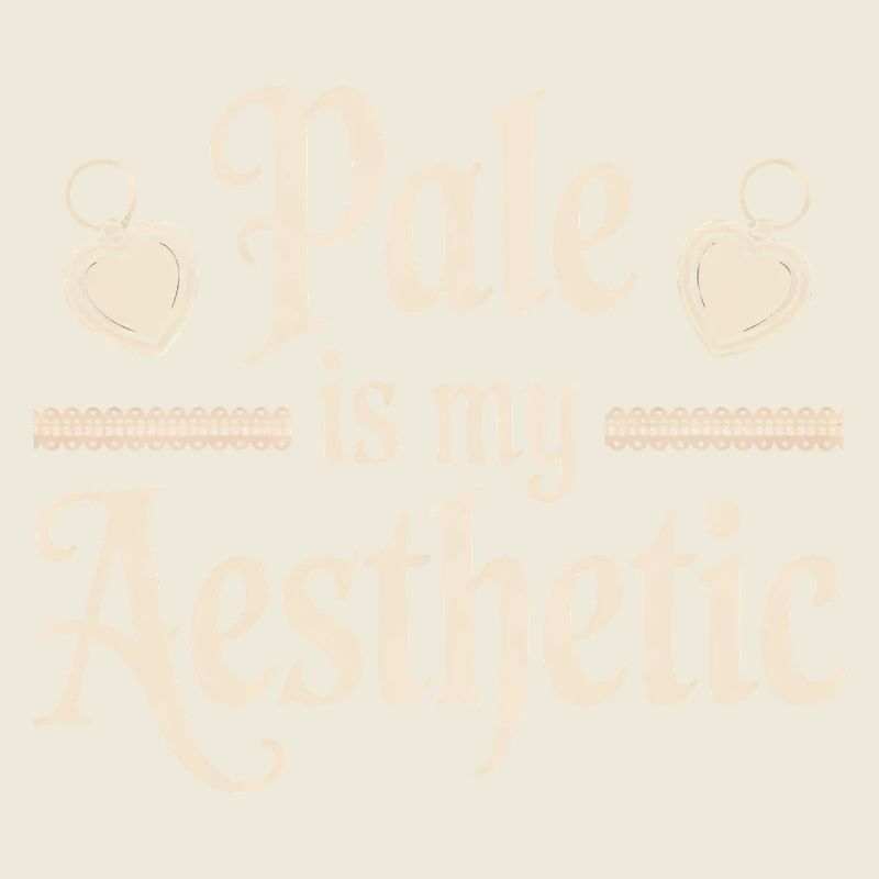 Pale Is My Aesthetic