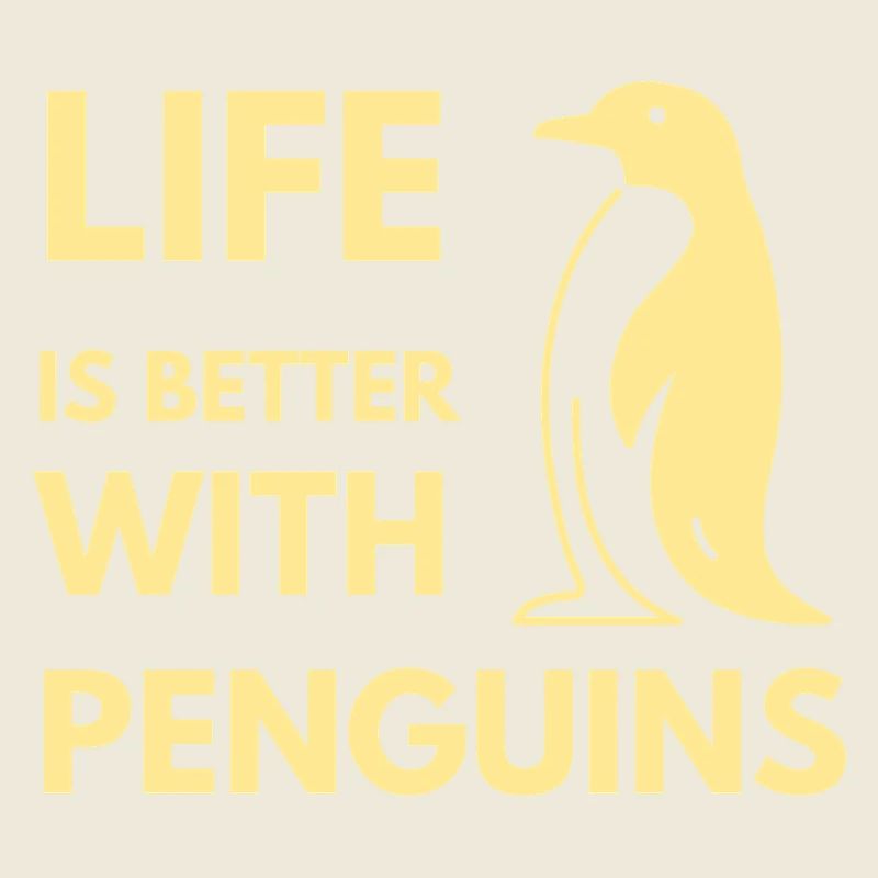 Life Is Better With Penguins Cute Flightless Bird 