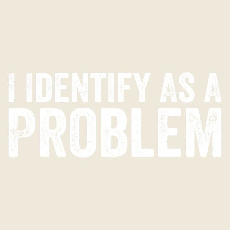 Ich identifiziere mich als Problem