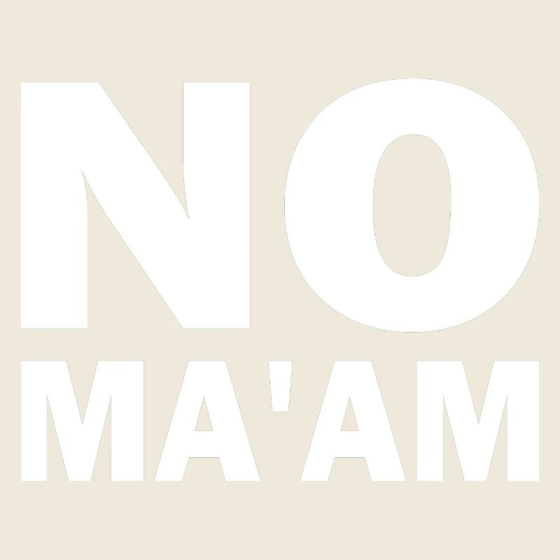 no ma'am