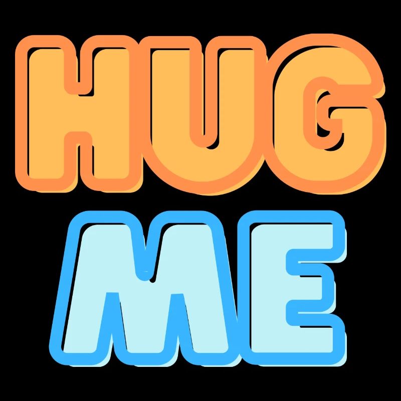 hug me hug for me affection funny saying