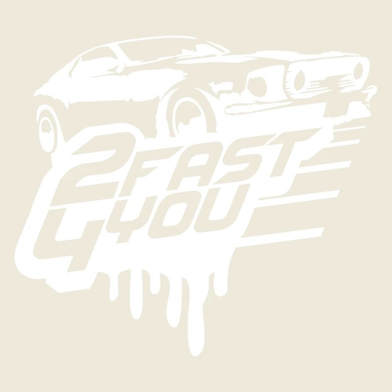 Too Fast for You Saying 2 Too Fast 4 For You