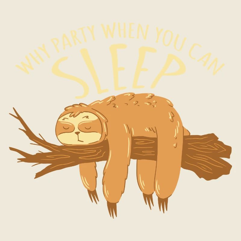 Why party when you can sleep Sloth