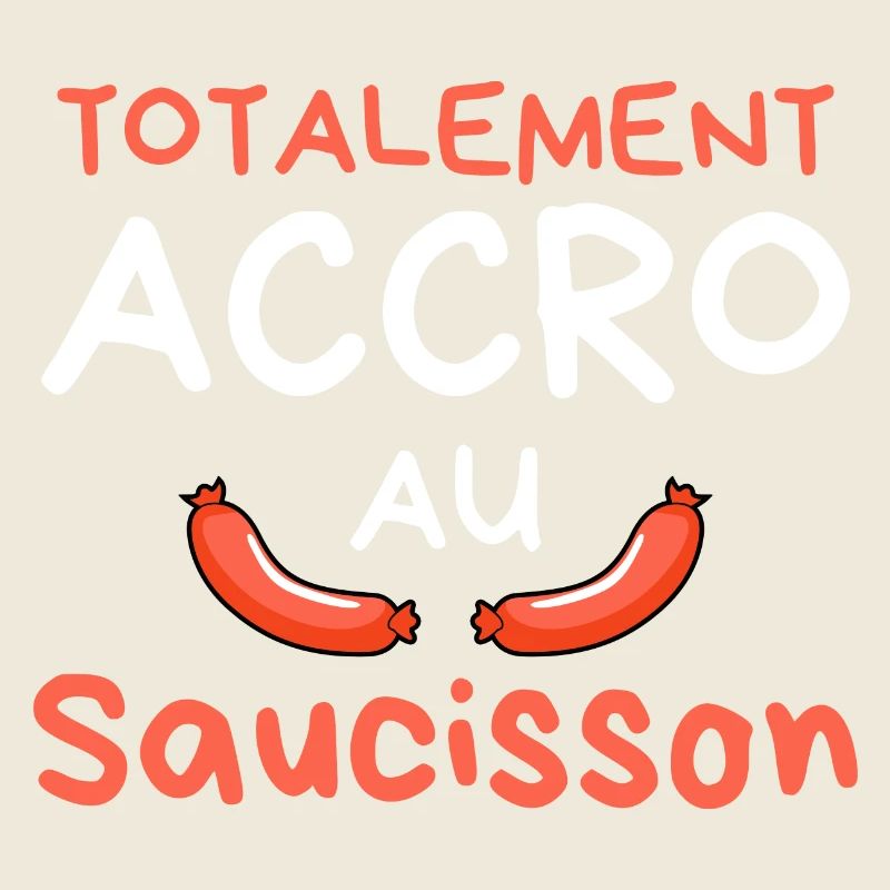 Accro au saucisson