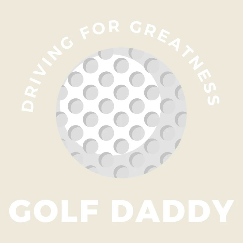 Golf Daddy Driving For Greatness